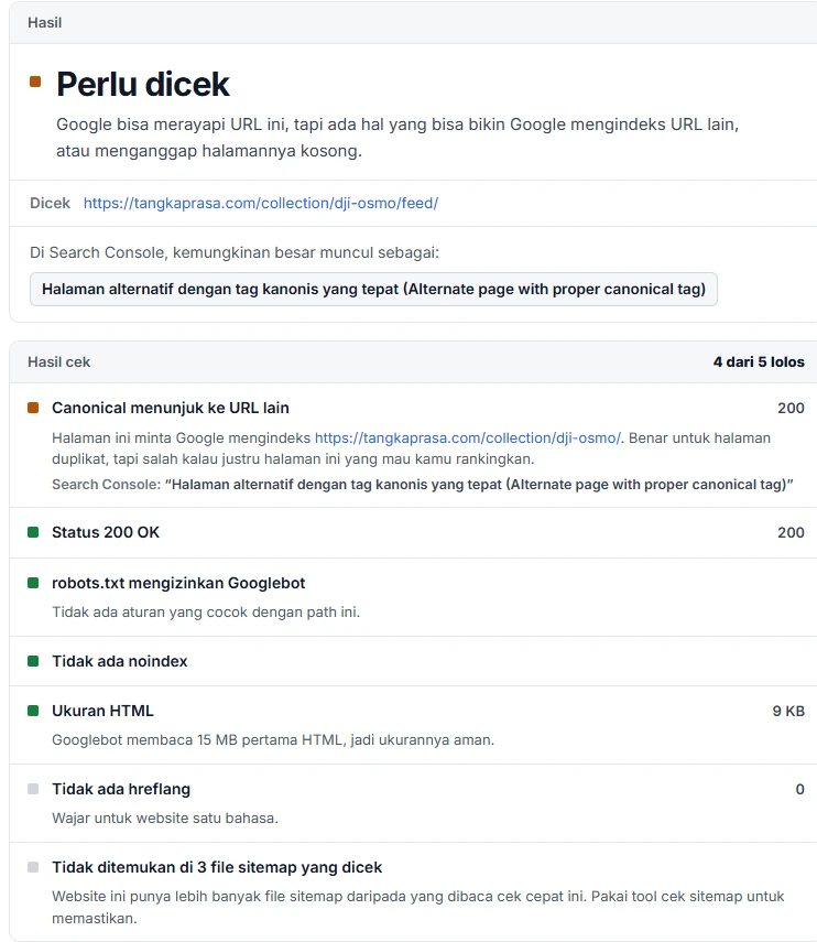Cek index Google untuk tangkaprasa.com/collection/dji-osmo/feed/. Hasil: Perlu dicek. Peringatannya: canonical menunjuk ke URL lain, https://tangkaprasa.com/collection/dji-osmo/, dan dikaitkan dengan label Search Console Alternate page with proper canonical tag.